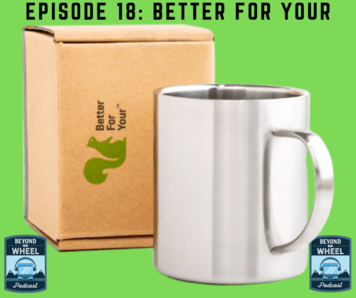 Ep. 18 Better For Your