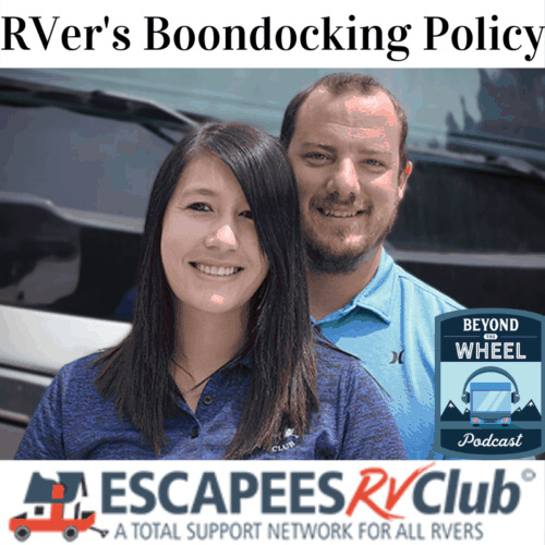 Ep. 39 Escapees RVer’s Boondocking Policy
