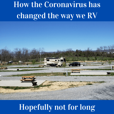 Ep. 43 How the Coronavirus has changed the way we RV