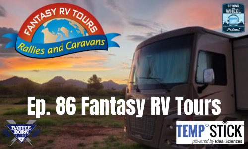 Ep. 86 Fantasy RV Tours: Travel with Peace of Mind