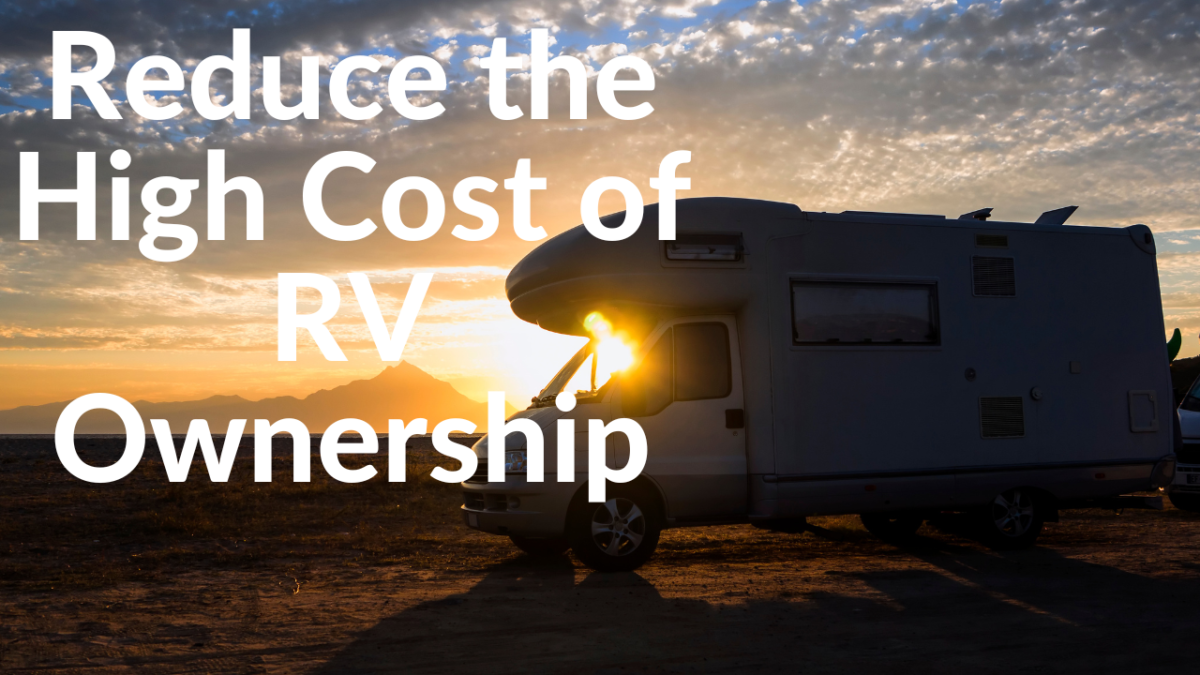 Reduce the High Cost of RV Ownership