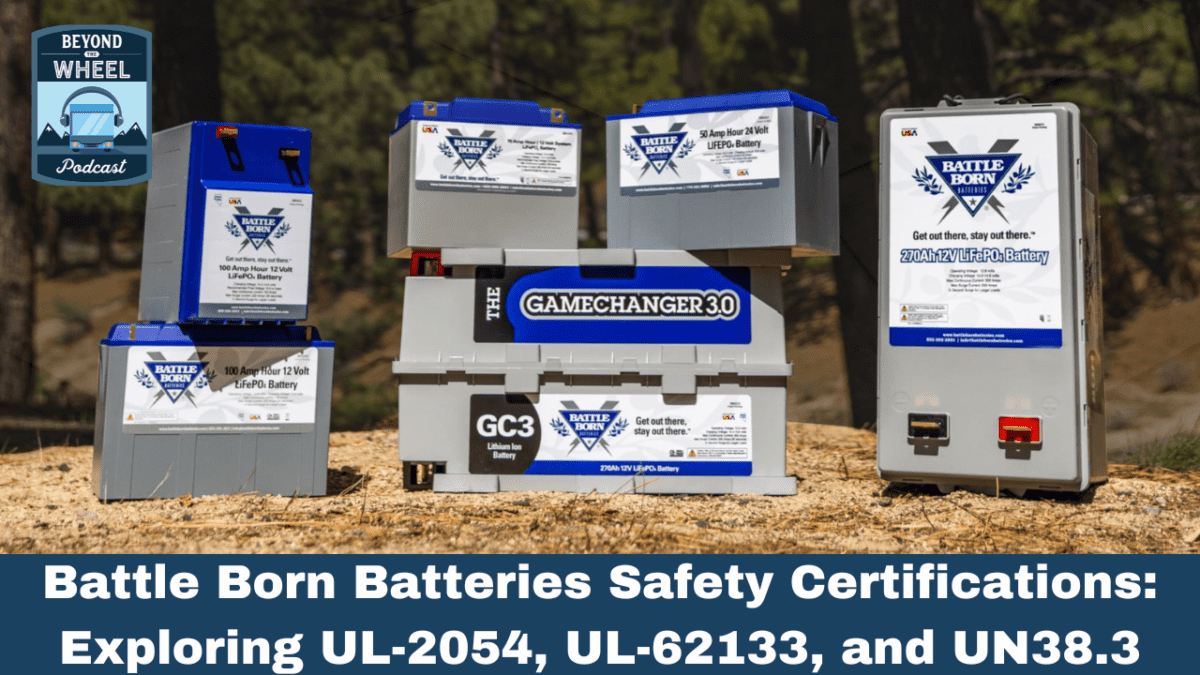 Battle Born Batteries Safety Certifications: Exploring UL-2054, UL-62133, and UN38.3
