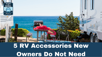 5 RV Accessories New Owners Do Not Need