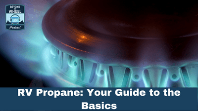 RV Propane: Your Guide to the Basics