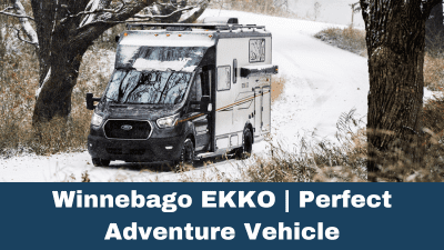 Winnebago EKKO | Perfect Adventure Vehicle