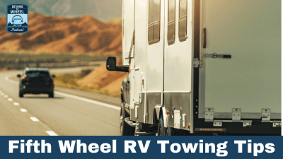Fifth Wheel RV Towing Tips