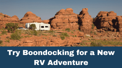 Try Boondocking for a New RV Adventure