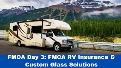 FMCA Day 3: FMCA RV Insurance & Custom Glass Solutions