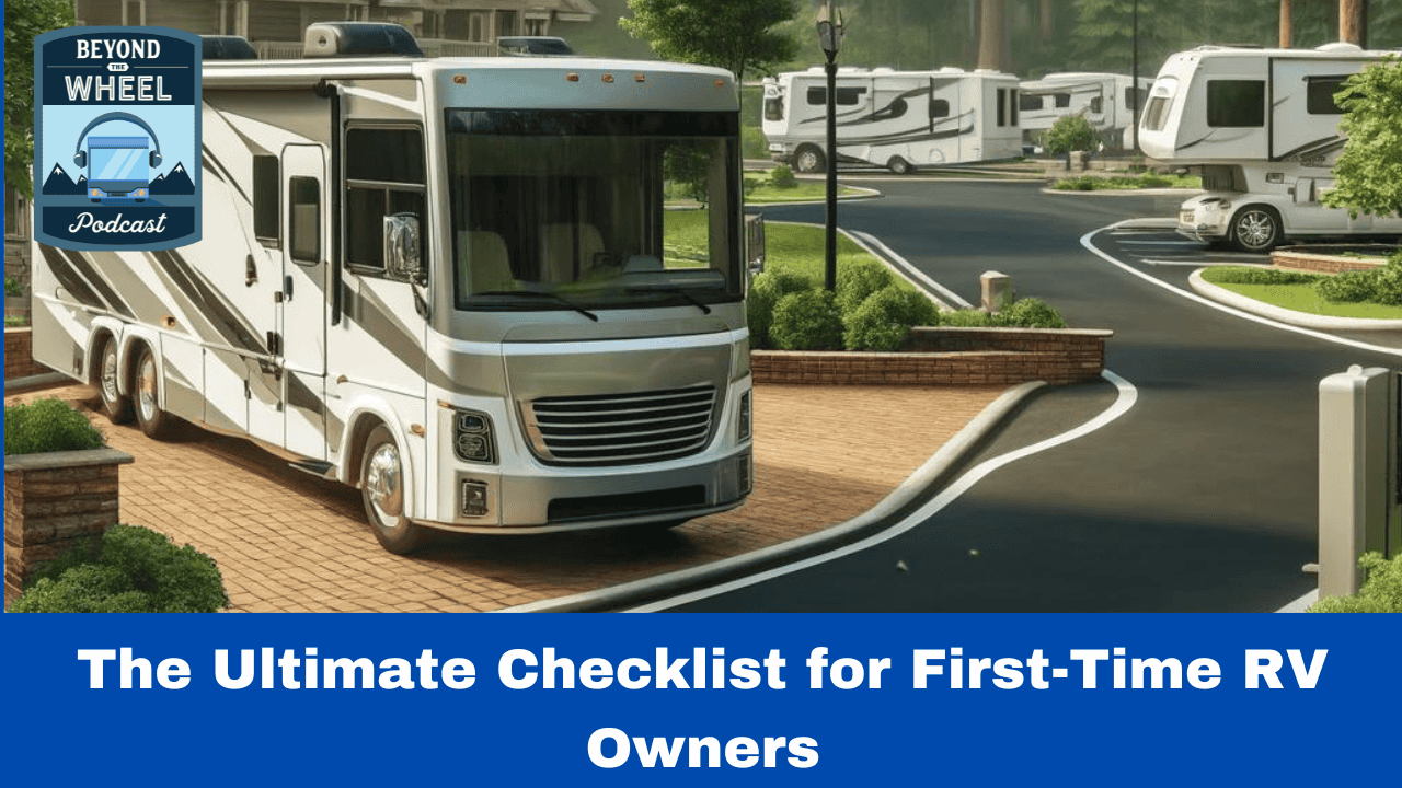 The Ultimate Checklist for First-Time RV Owners