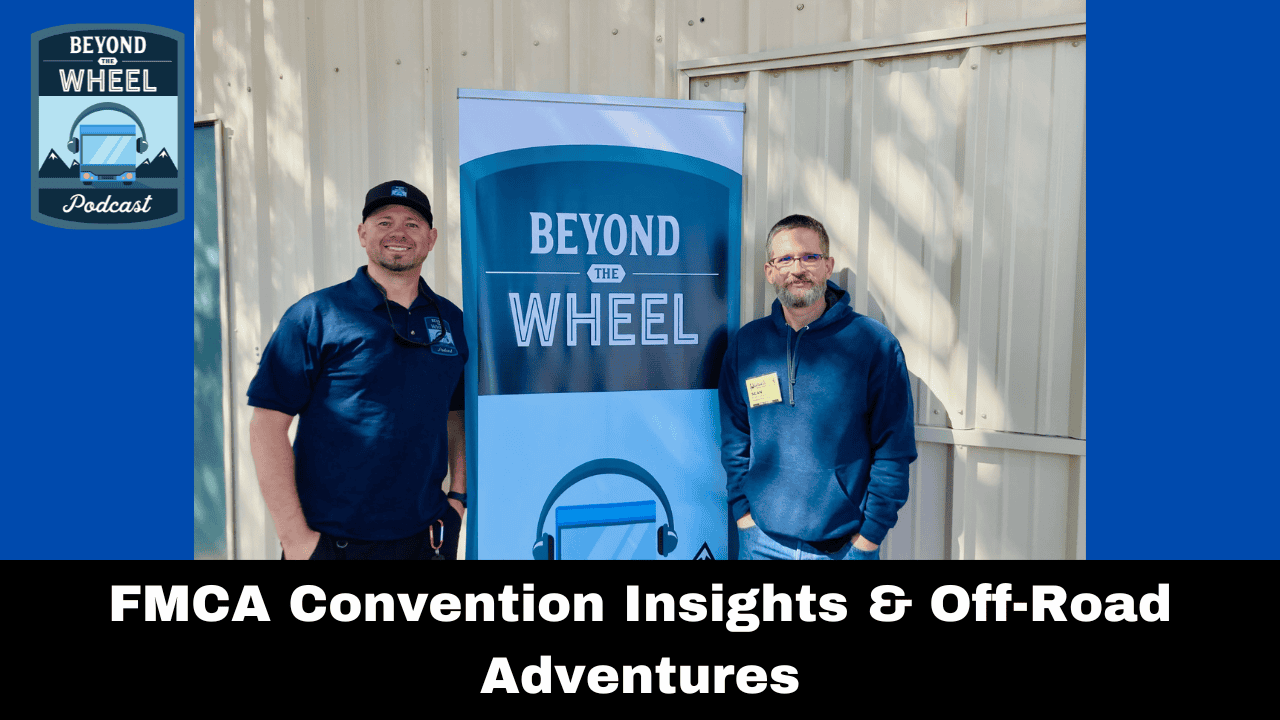 FMCA Convention Insights & Off-Road Adventures