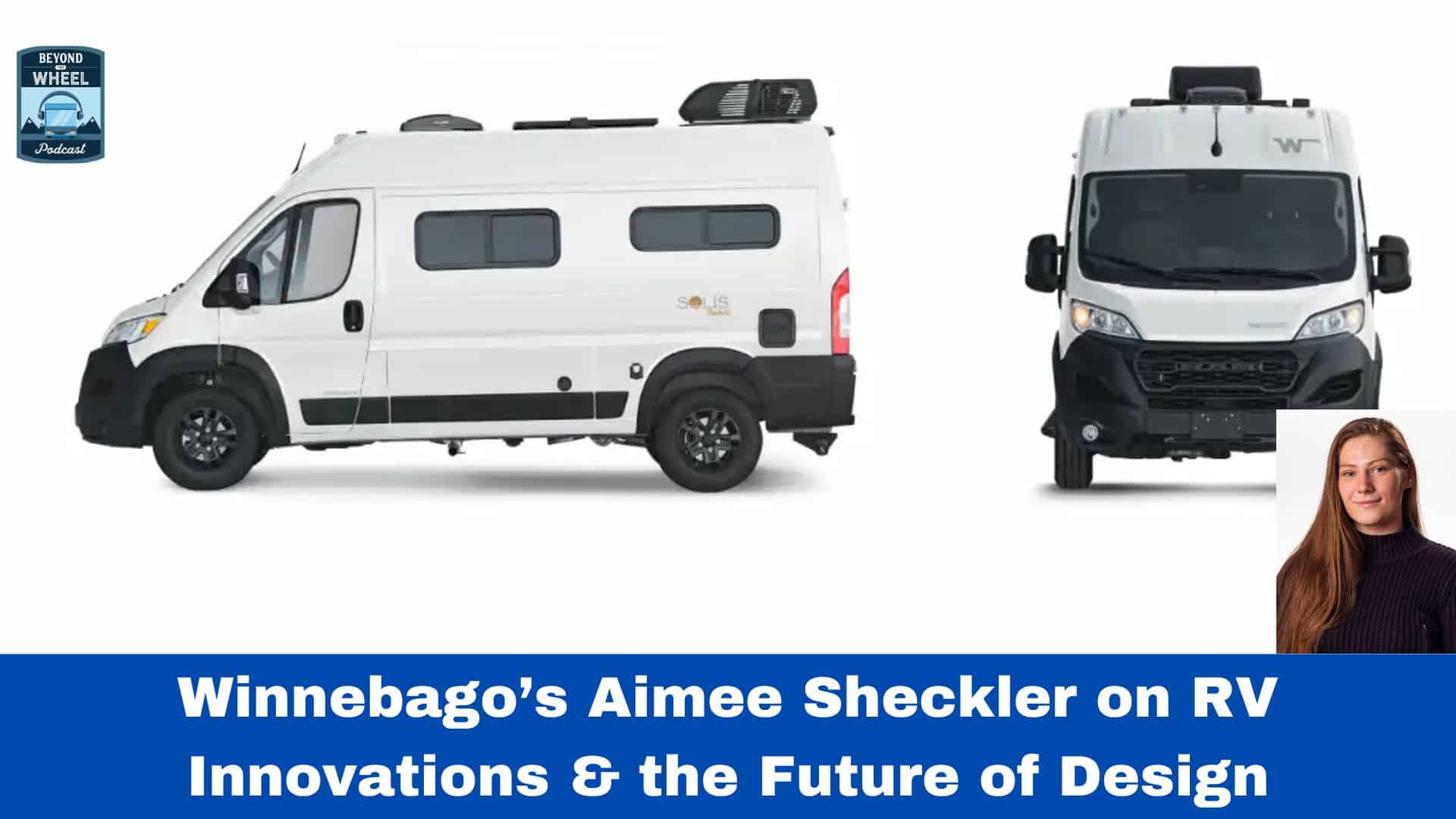 Winnebago’s Aimee Sheckler on RV Innovations & the Future of Design